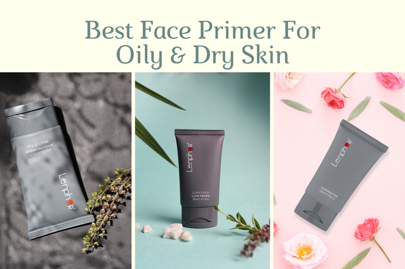 Best Face Primer for Oily and Dry Skin